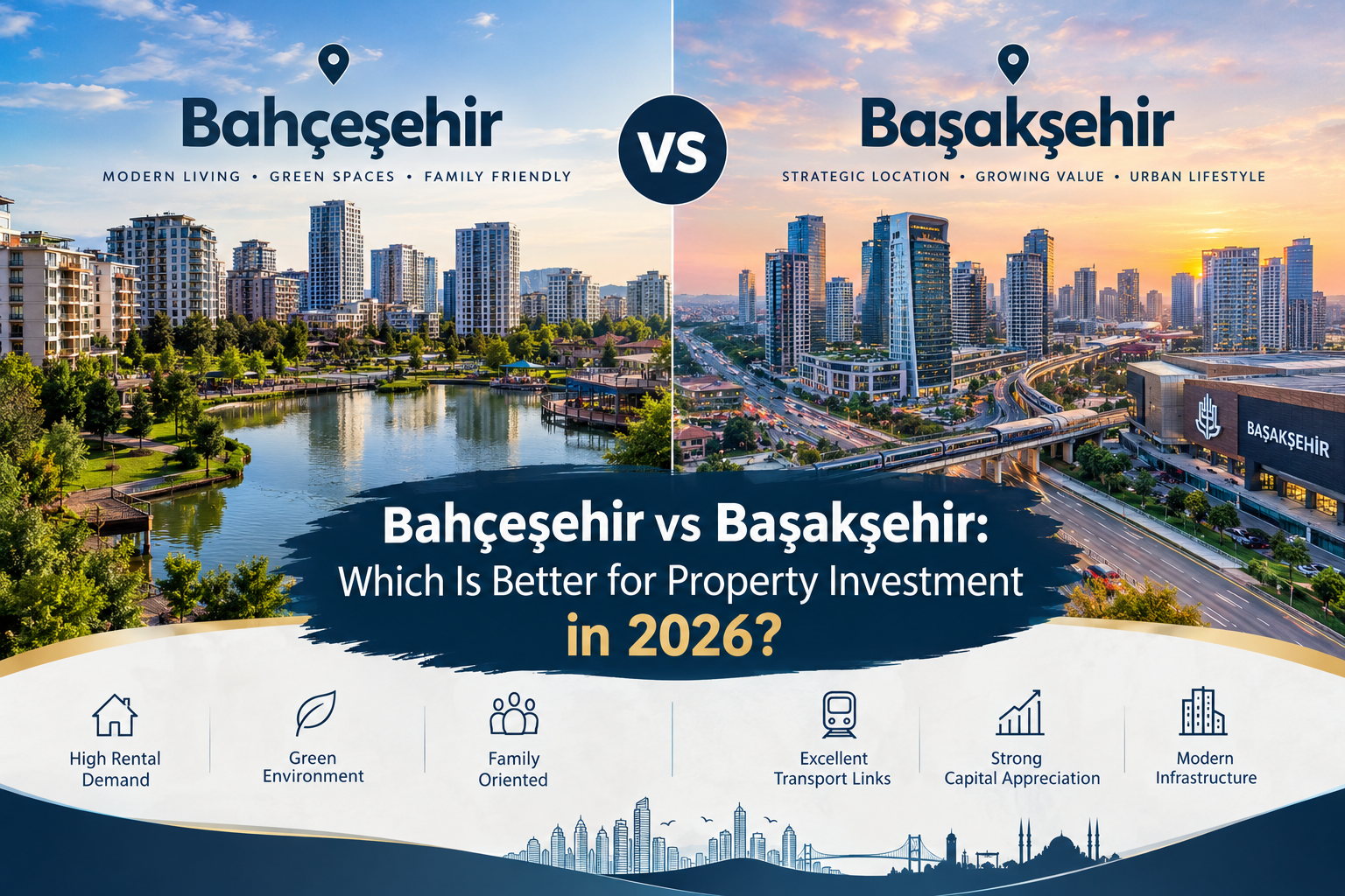 Bah&ccedil;eşehir vs Başakşehir 2026: أفضل منطقة للاستثمار العقاري